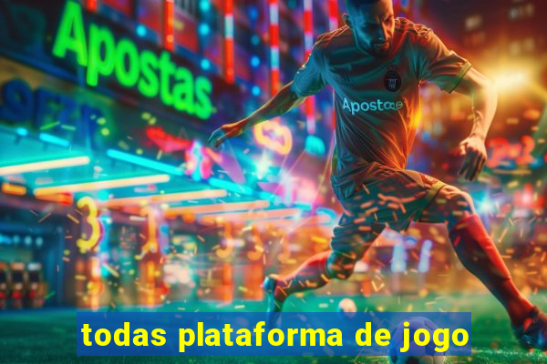 todas plataforma de jogo