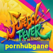 pornhubgane