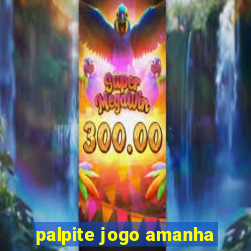 palpite jogo amanha