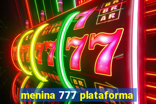 menina 777 plataforma