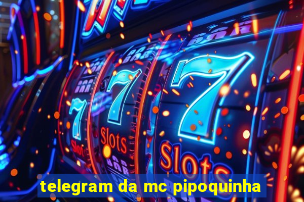 telegram da mc pipoquinha