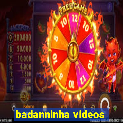 badanninha videos