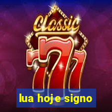 lua hoje signo