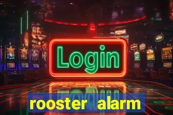 rooster alarm motorola download