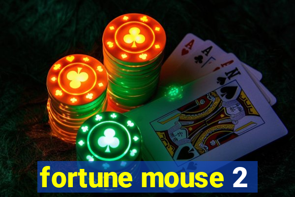 fortune mouse 2