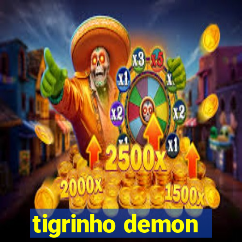 tigrinho demon