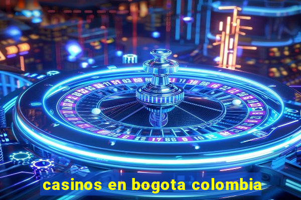 casinos en bogota colombia