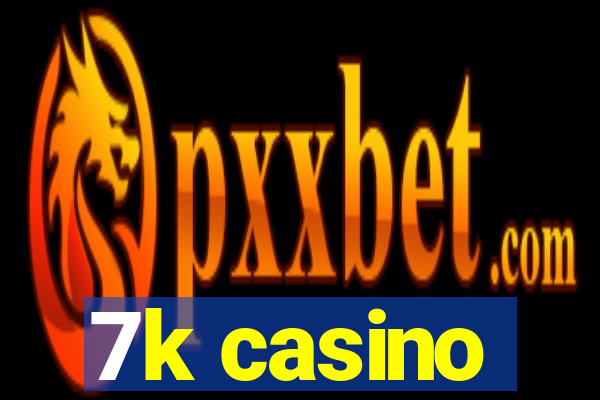 7k casino