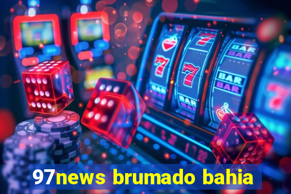 97news brumado bahia