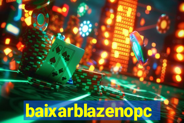 baixarblazenopc