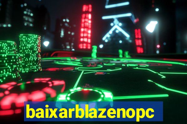 baixarblazenopc