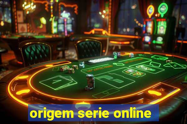 origem serie online