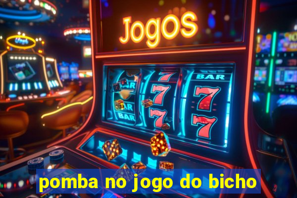 pomba no jogo do bicho