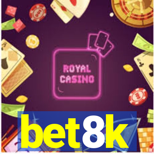 bet8k