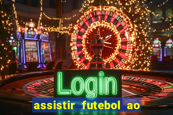 assistir futebol ao vivo multimarcas