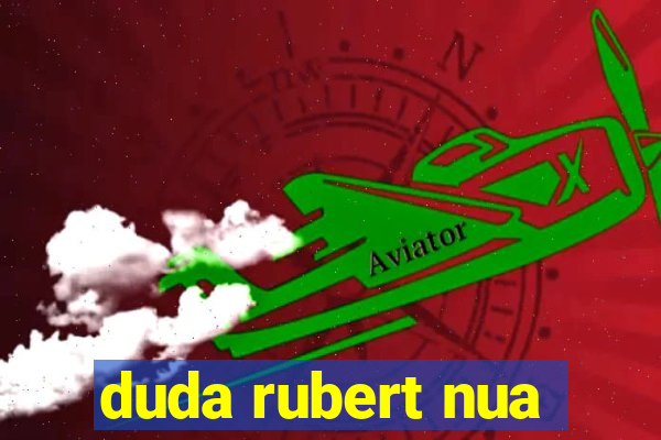 duda rubert nua