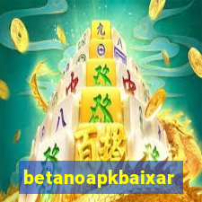 betanoapkbaixar