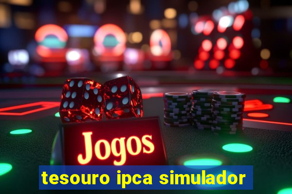 tesouro ipca simulador