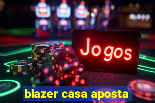 blazer casa aposta