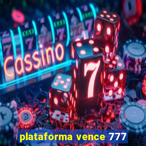 plataforma vence 777