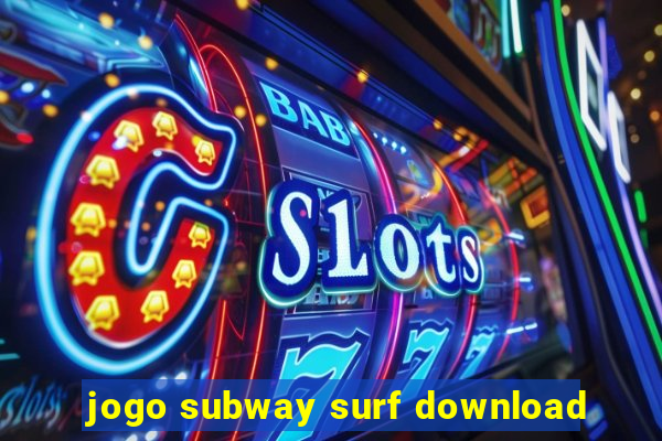 jogo subway surf download