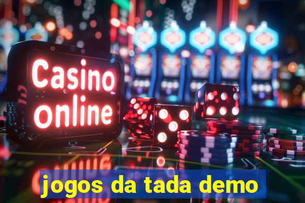 jogos da tada demo