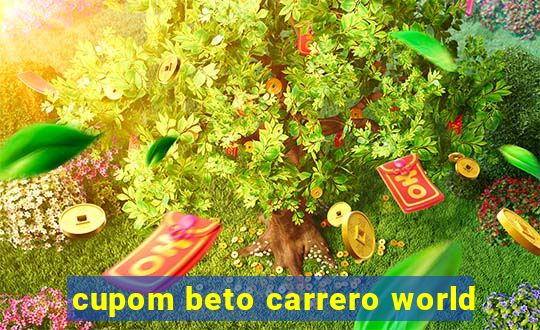 cupom beto carrero world