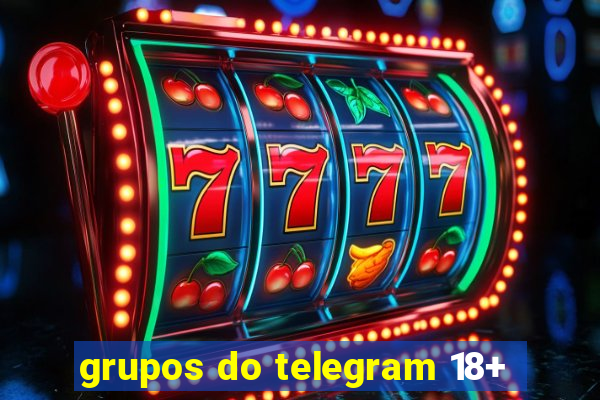 grupos do telegram 18+