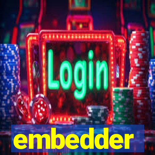 embedder