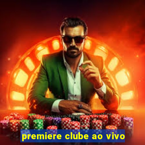 premiere clube ao vivo