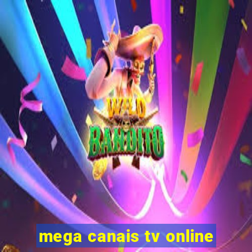 mega canais tv online