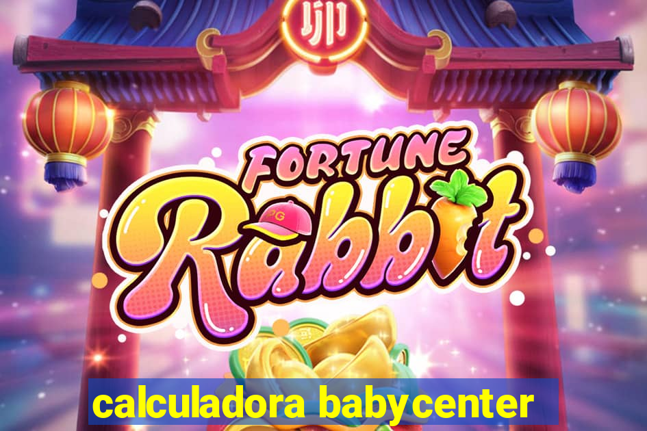 calculadora babycenter