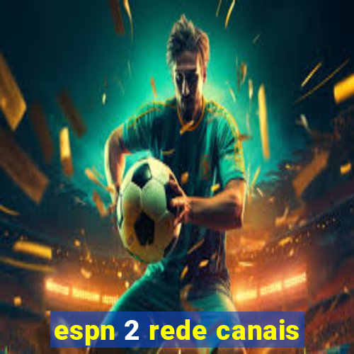 espn 2 rede canais