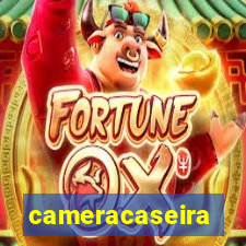 cameracaseira