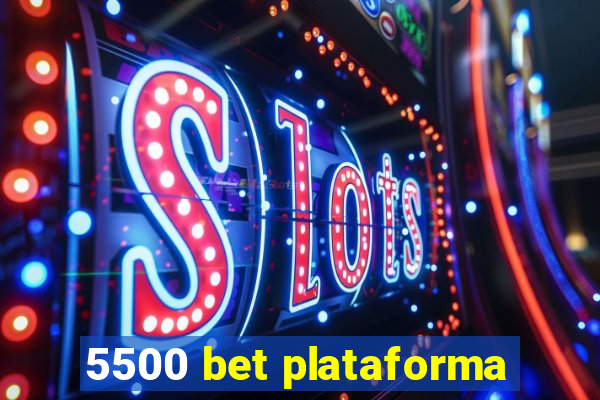 5500 bet plataforma