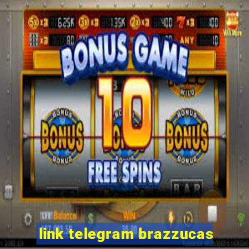 link telegram brazzucas