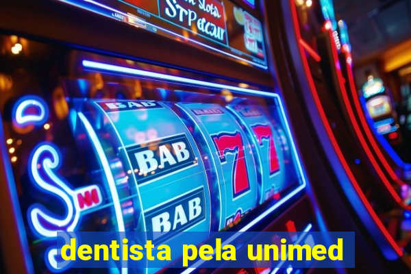 dentista pela unimed