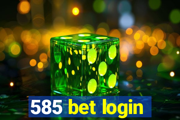 585 bet login