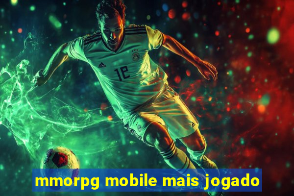 mmorpg mobile mais jogado