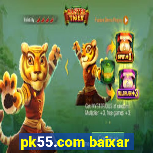 pk55.com baixar