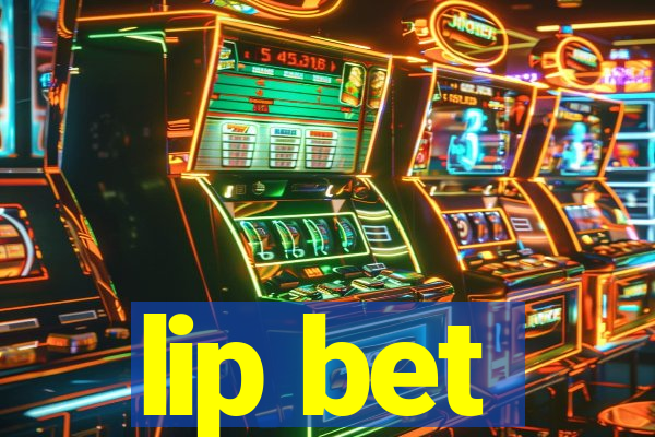 lip bet