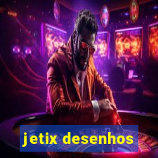 jetix desenhos