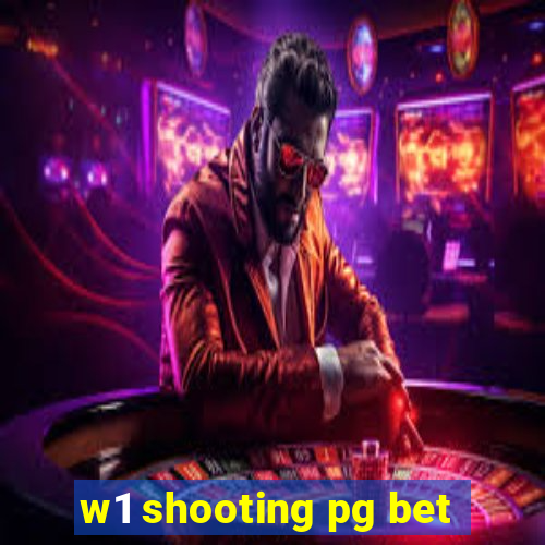 w1 shooting pg bet