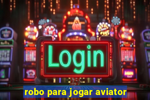 robo para jogar aviator