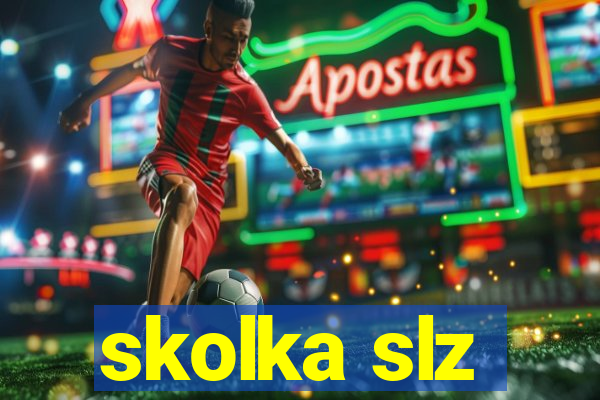 skolka slz