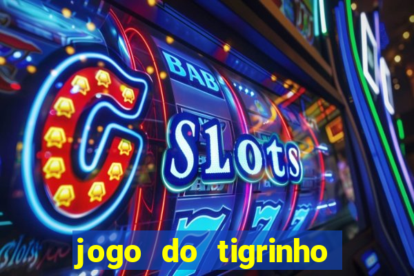 jogo do tigrinho plataforma de r$ 5