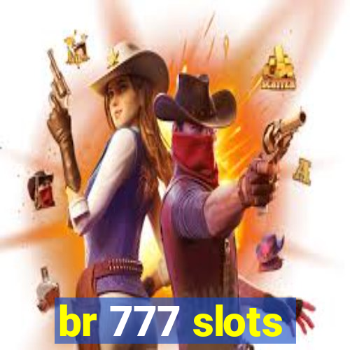 br 777 slots