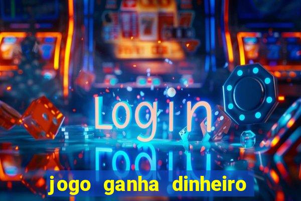 jogo ganha dinheiro de verdade pix