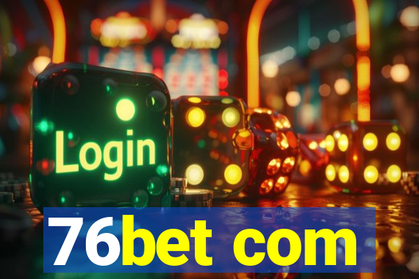 76bet com