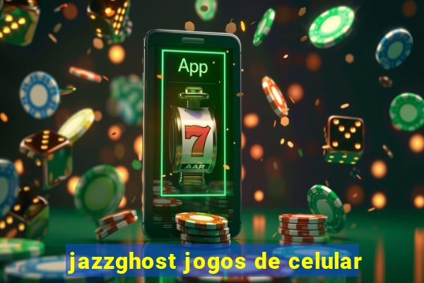 jazzghost jogos de celular